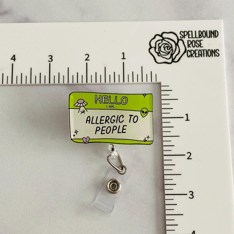 “Hello, I Am Allergic to People” Badge Reel –  Funny Introvert Retractable ID Holder (Copy)