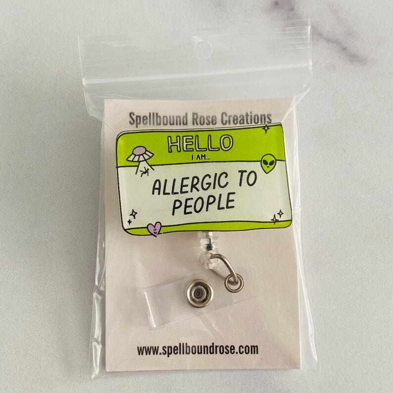 “Hello, I Am Allergic to People” Badge Reel –  Funny Introvert Retractable ID Holder (Copy)