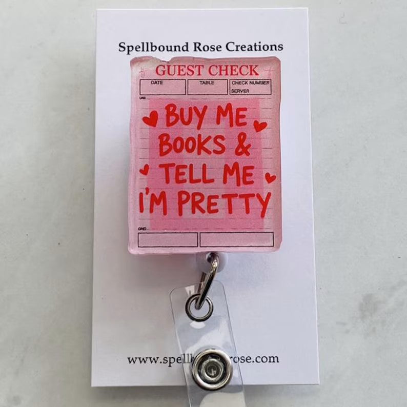 “Buy Me Books & Tell Me I’m Pretty” Badge Reel – Book Lover ID Holder
