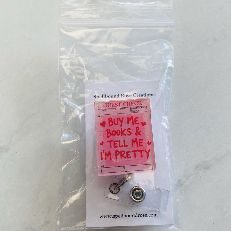 “Buy Me Books & Tell Me I’m Pretty” Badge Reel – Book Lover ID Holder