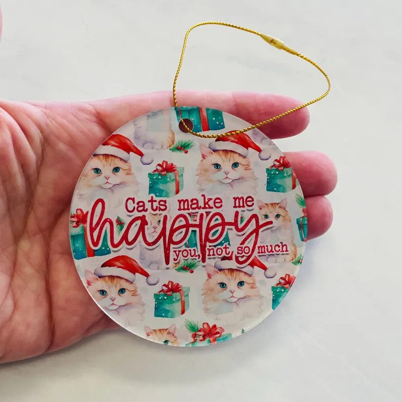 “Cats Make Me Happy (You, Not So Much)” Ornament – Funny Cat Lover Christmas Decor