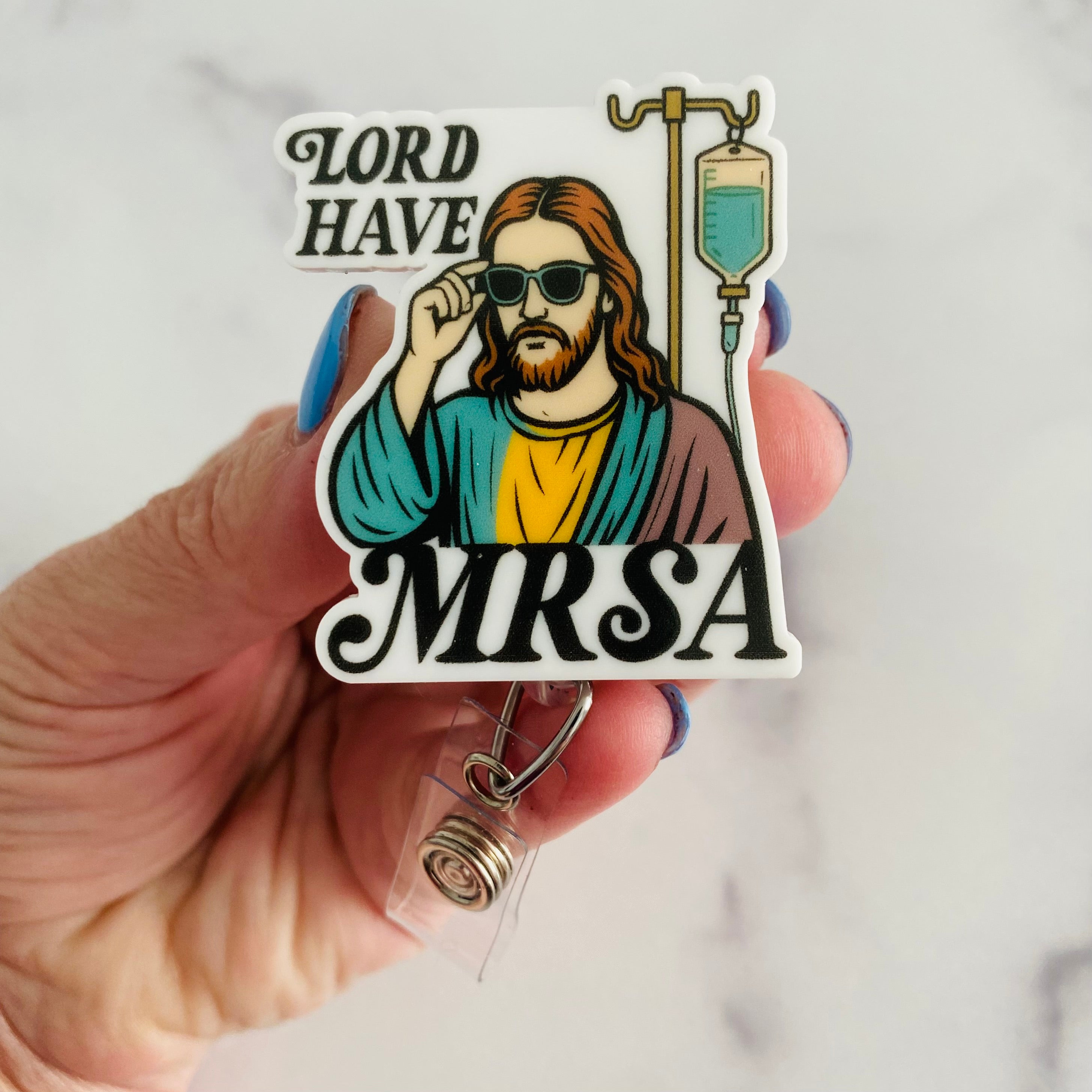 “Lord Have MRSA” Funny Healthcare Badge Reel – Funny Nurse ID Holder