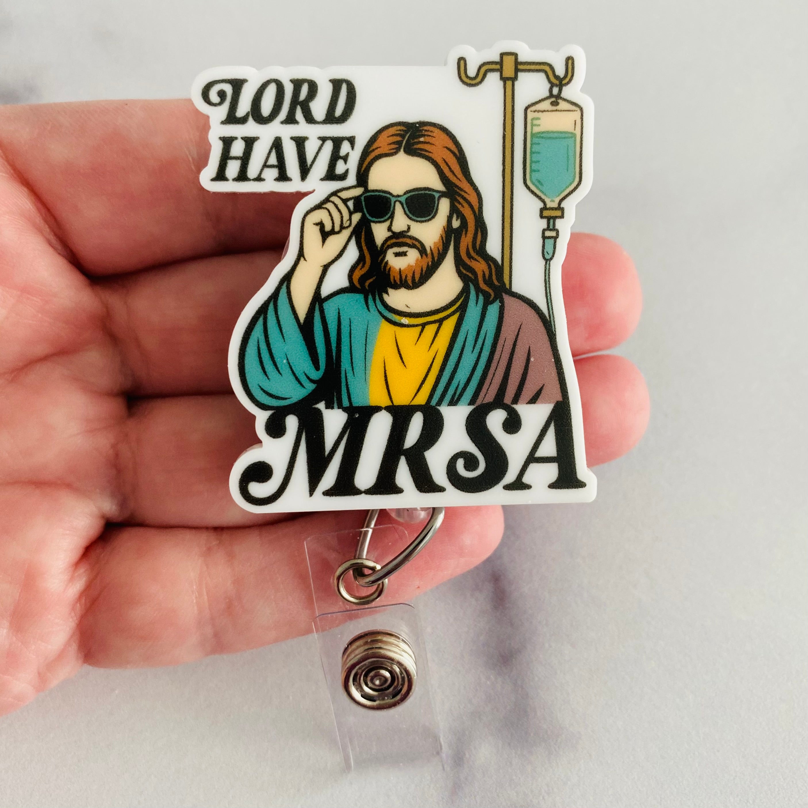 “Lord Have MRSA” Funny Healthcare Badge Reel – Funny Nurse ID Holder