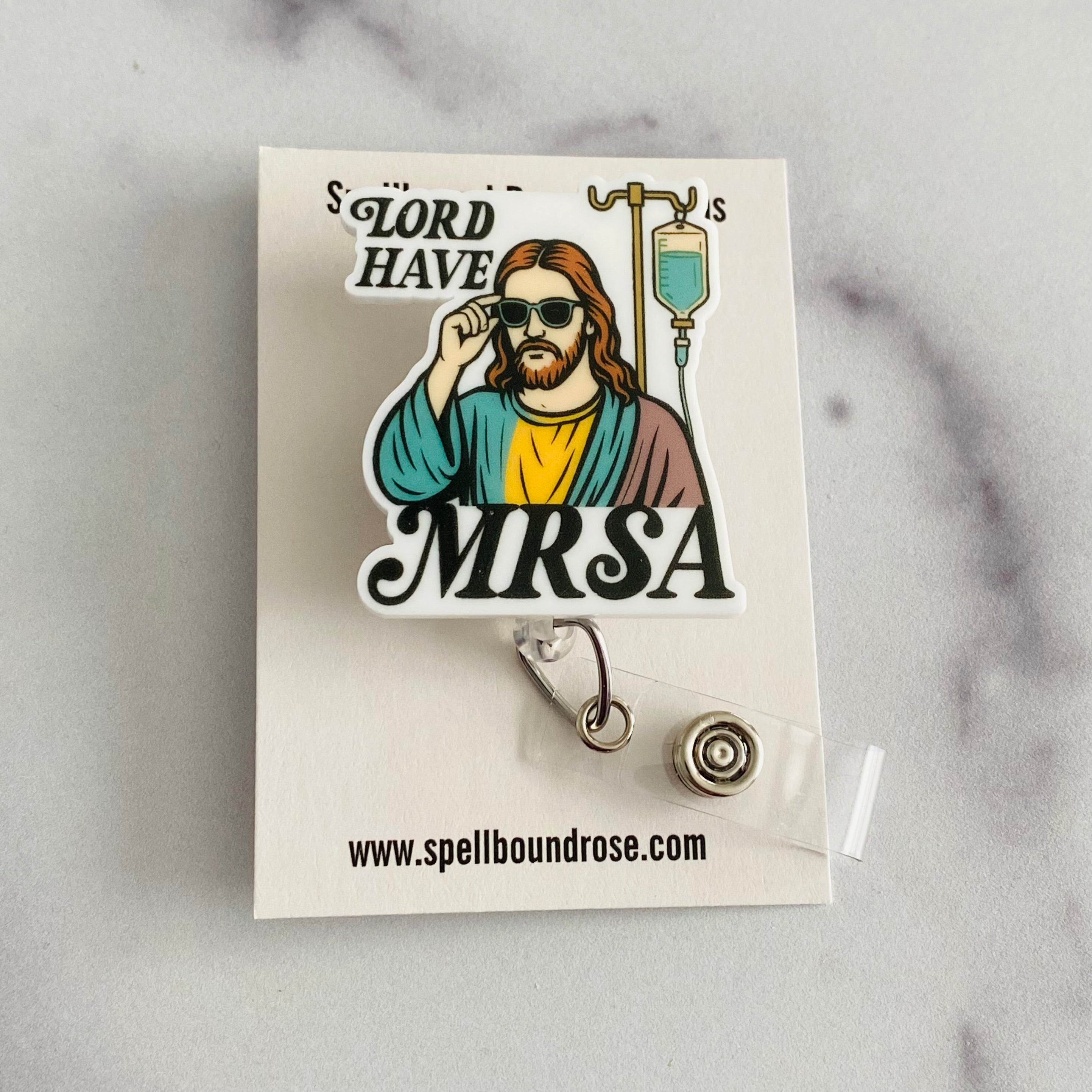 “Lord Have MRSA” Funny Healthcare Badge Reel – Funny Nurse ID Holder