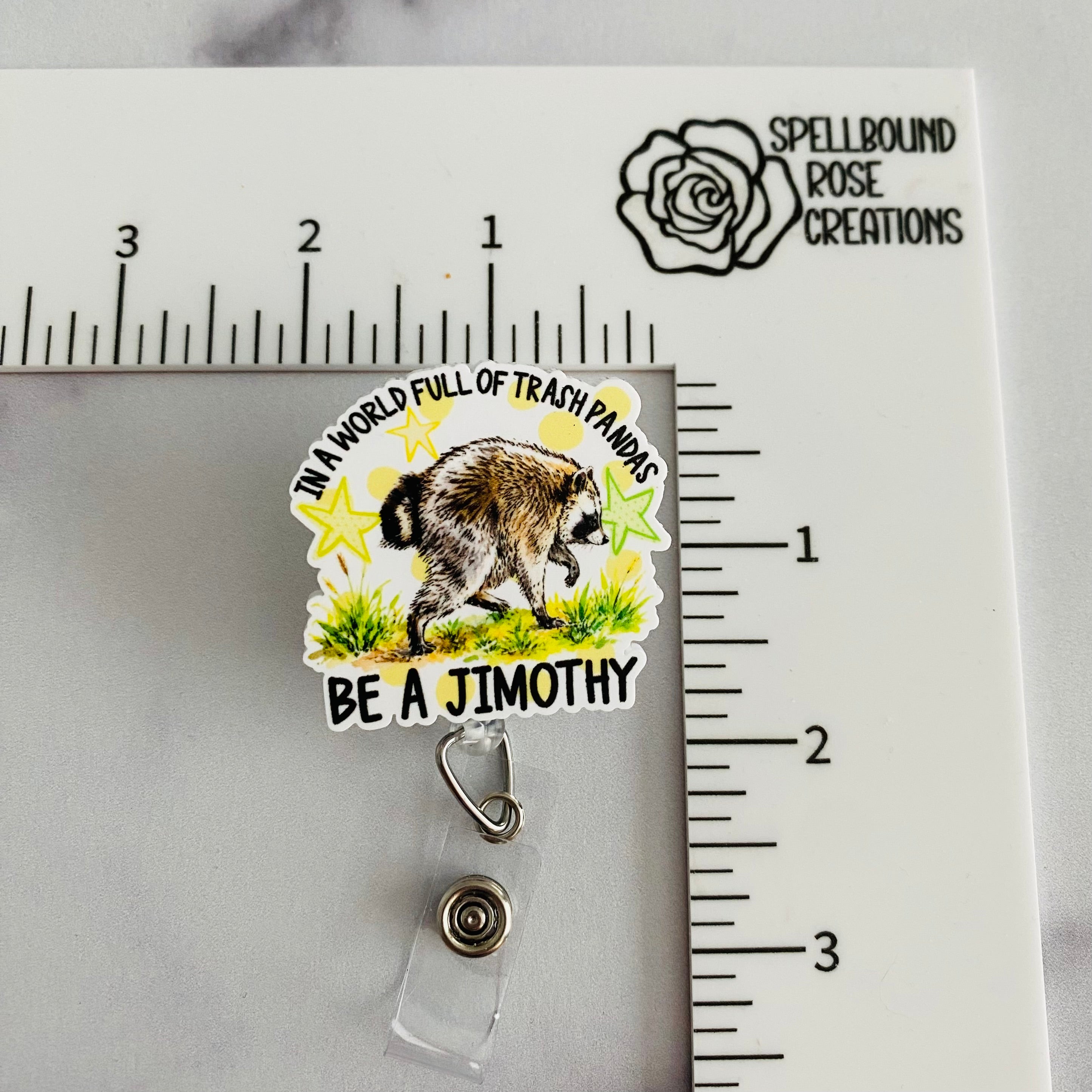 “In a World Full of Trash Pandas, Be a Jimothy” Nurse Badge Reel – Funny Raccoon Retractable ID Holder