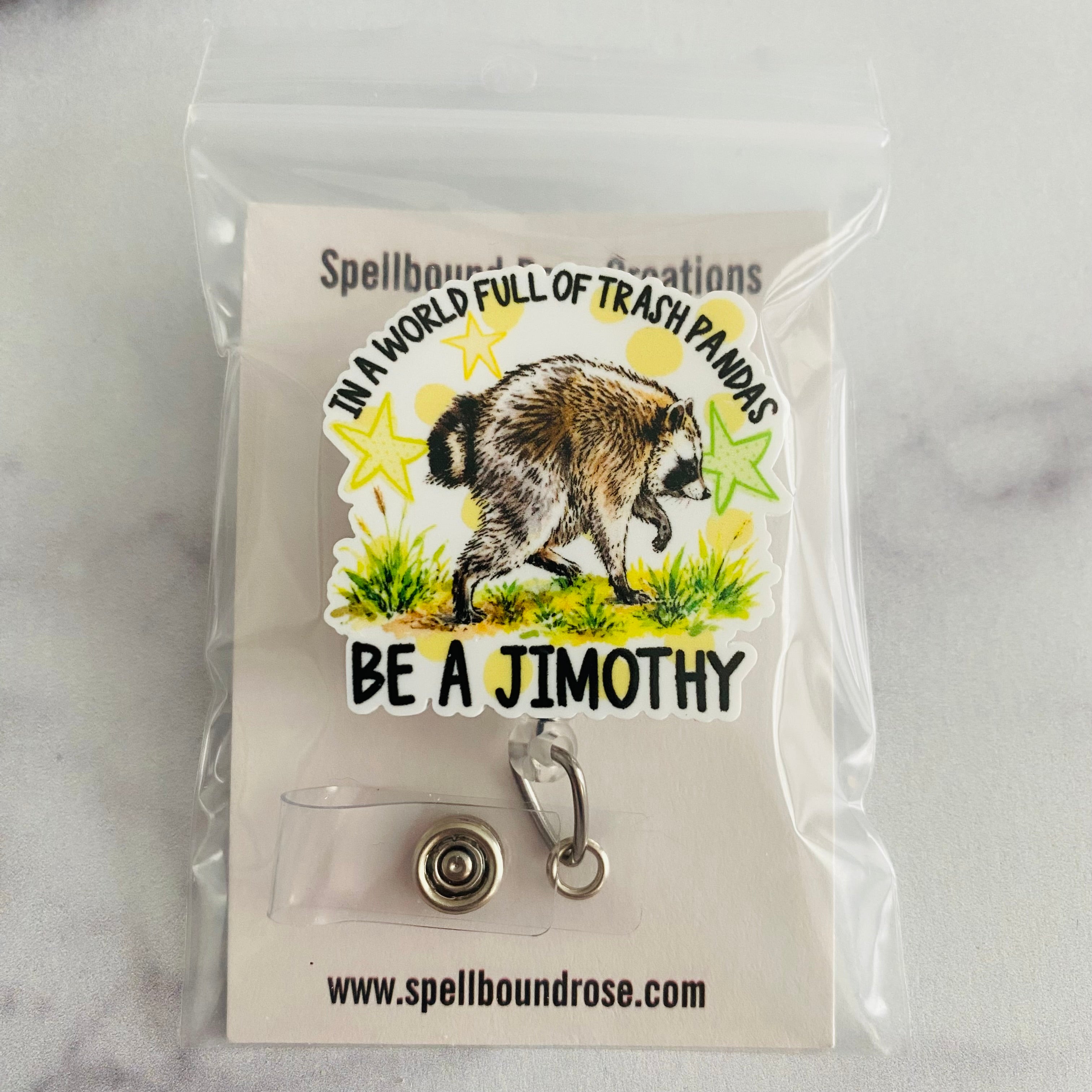 “In a World Full of Trash Pandas, Be a Jimothy” Nurse Badge Reel – Funny Raccoon Retractable ID Holder