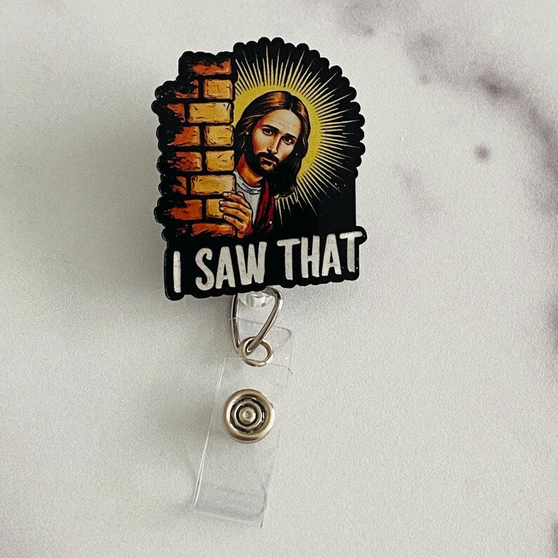 “I Saw That” Jesus Badge Reel – Funny Inspirational Retractable ID Holder