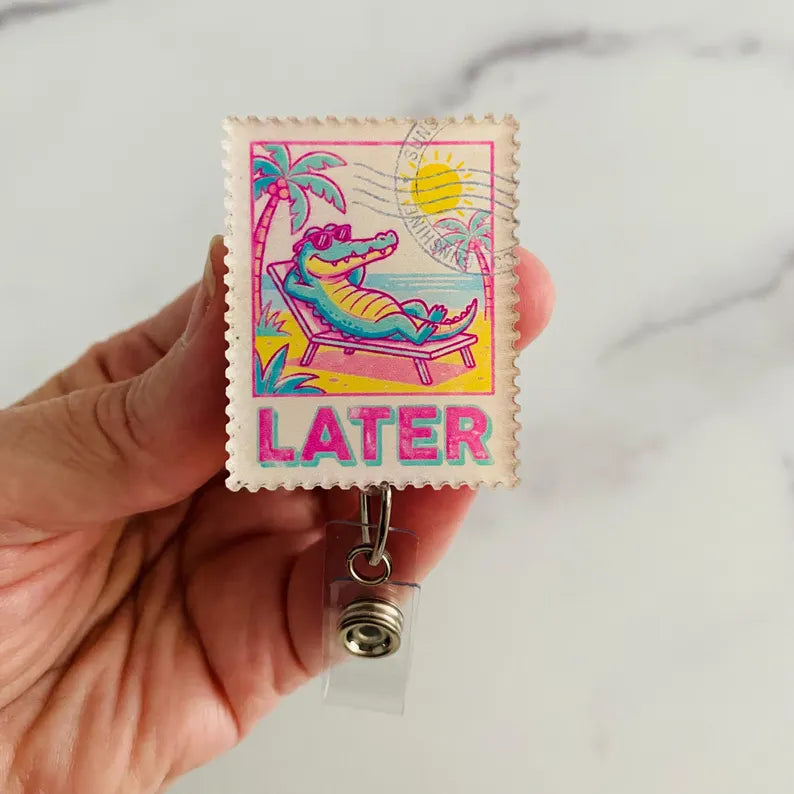 “Later” Retro Alligator Badge Reel – Funny Chill Vibes ID Holder
