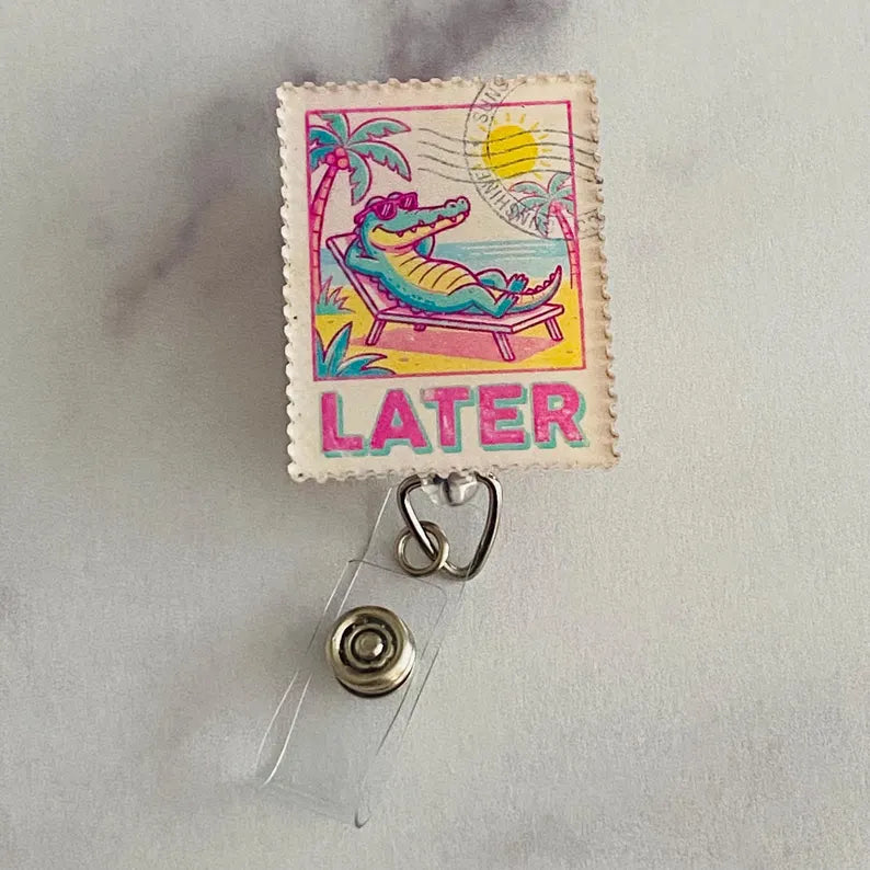 “Later” Retro Alligator Badge Reel – Funny Chill Vibes ID Holder