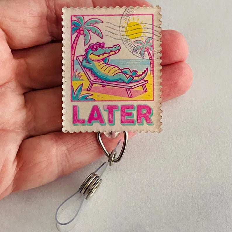 “Later” Retro Alligator Badge Reel – Funny Chill Vibes ID Holder