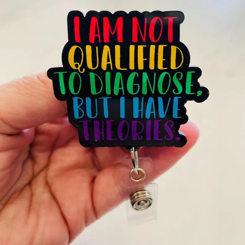 “I Am Not Qualified to Diagnose…” Badge Reel – Funny & Bold Statement ID Holder