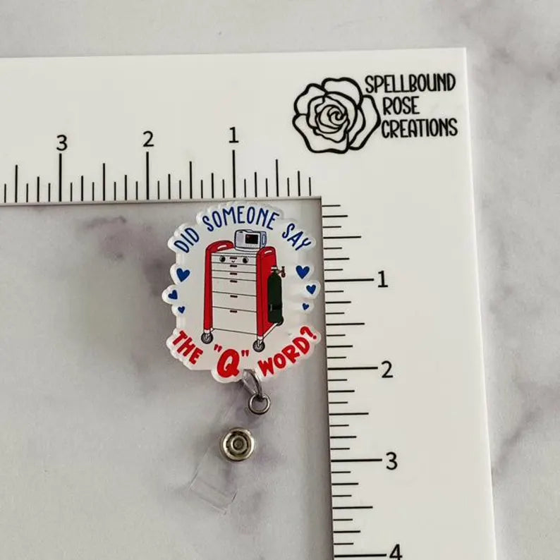 “Did Someone Say the ‘Q’ Word?” V2 Badge Reel – Funny Nurse & Healthcare Retractable ID Holder