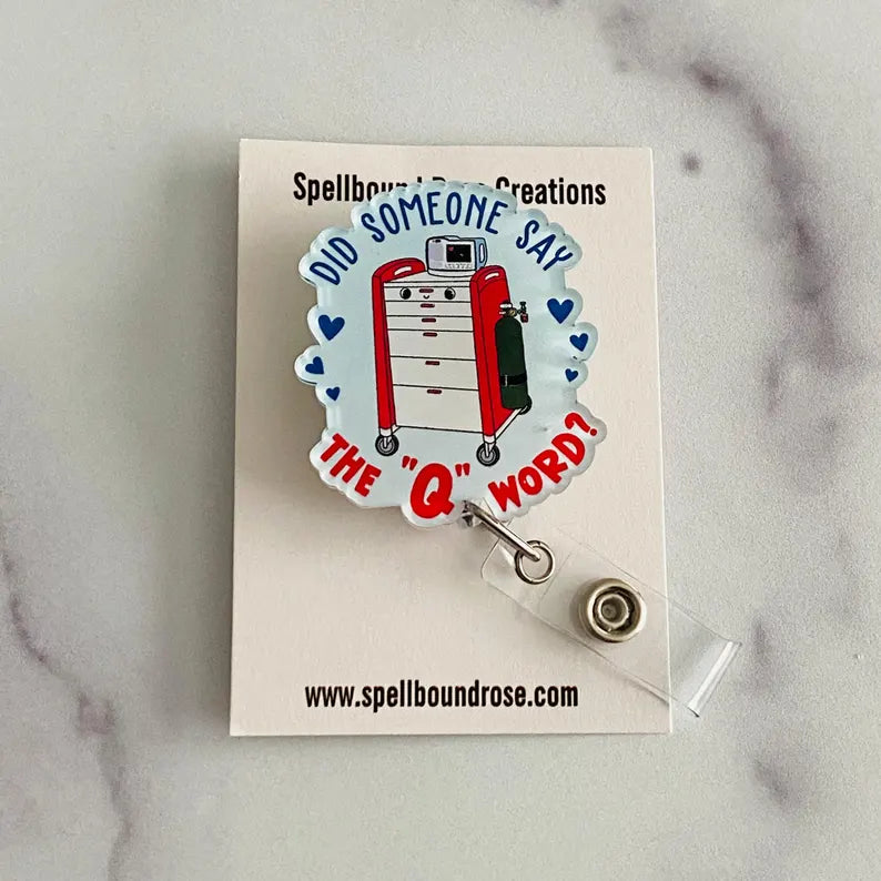 “Did Someone Say the ‘Q’ Word?” Badge Reel – Funny Healthcare Retractable ID Holder