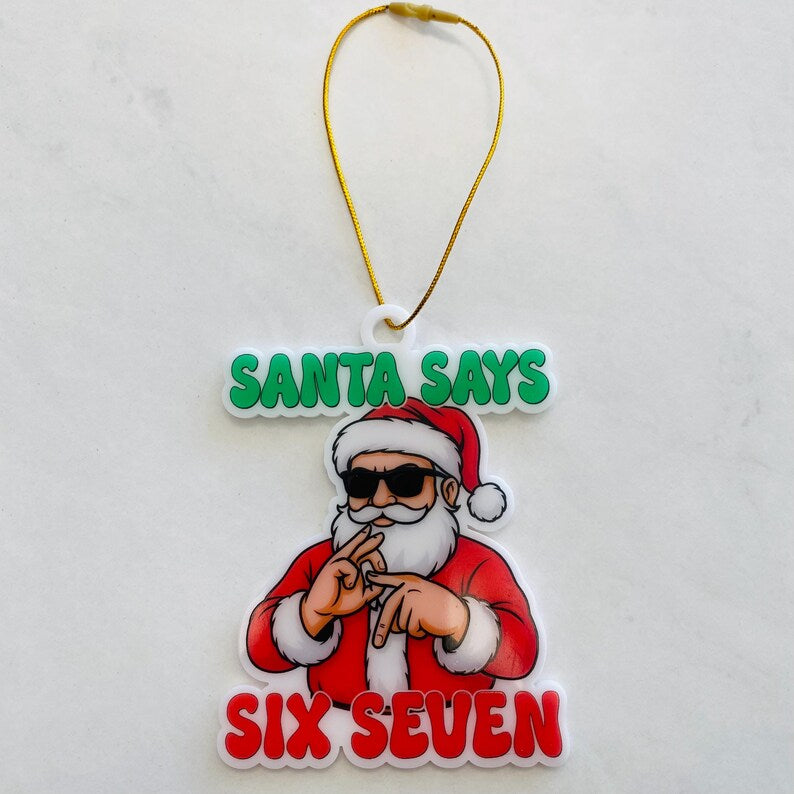 Santa Says 6 7 Ornament – A Trendy Take on Holiday Magic