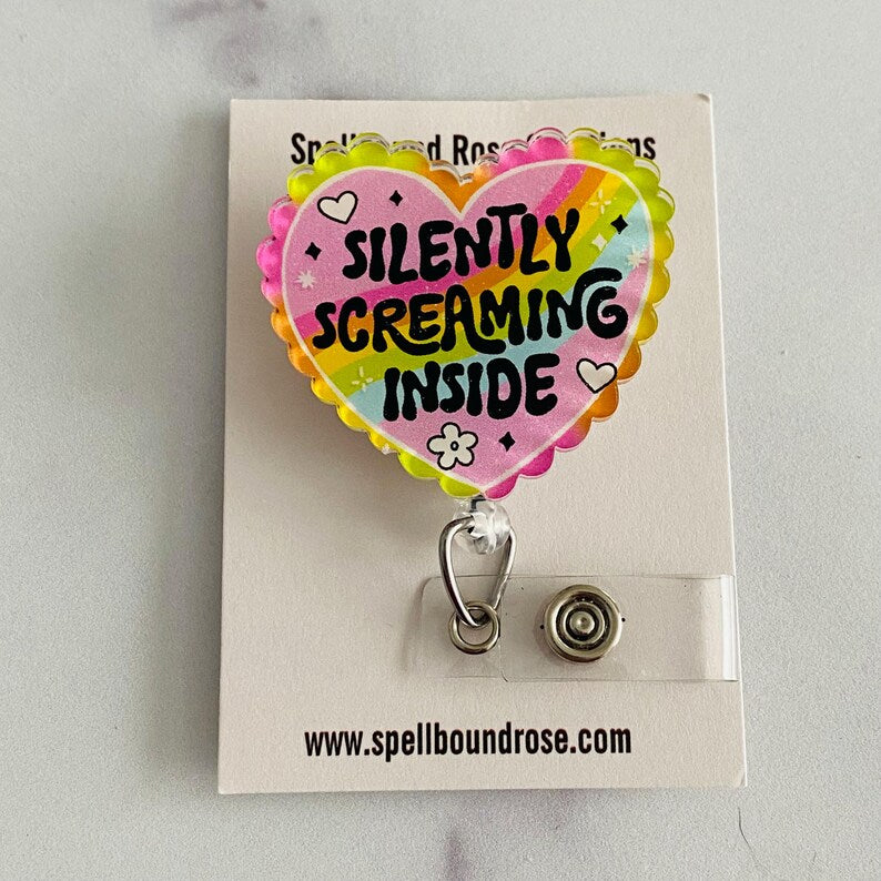 “Silently Screaming Inside” Nurse Badge Reel – Funny Rainbow Heart Retractable ID Holder
