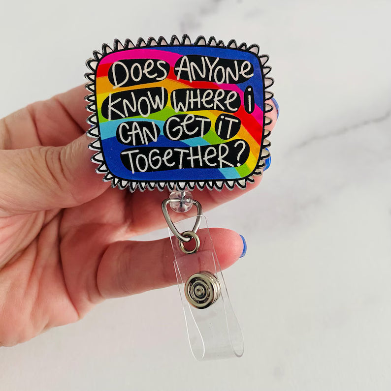 “Does Anyone Know Where I Can Get It Together?” Badge Reel – Funny Rainbow Retractable ID Holder