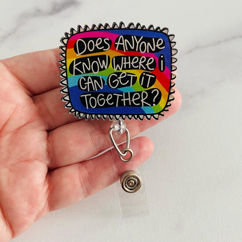 “Does Anyone Know Where I Can Get It Together?” Badge Reel – Funny Rainbow Retractable ID Holder