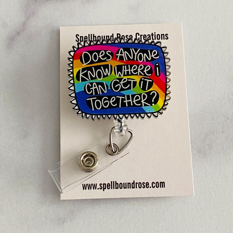 “Does Anyone Know Where I Can Get It Together?” Badge Reel – Funny Rainbow Retractable ID Holder