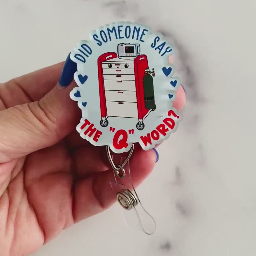 “Did Someone Say the ‘Q’ Word?” Badge Reel – Funny Healthcare Retractable ID Holder
