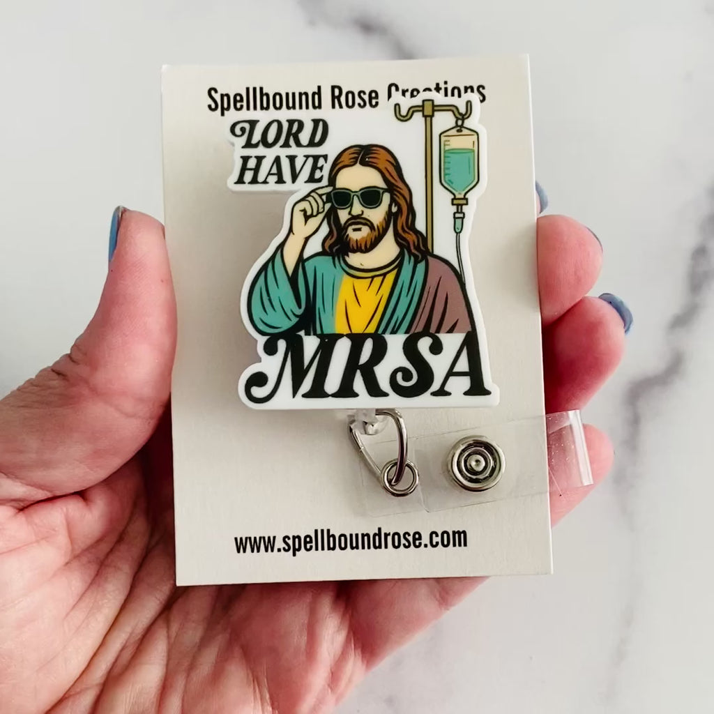 “Lord Have MRSA” Funny Healthcare Badge Reel – Funny Nurse ID Holder