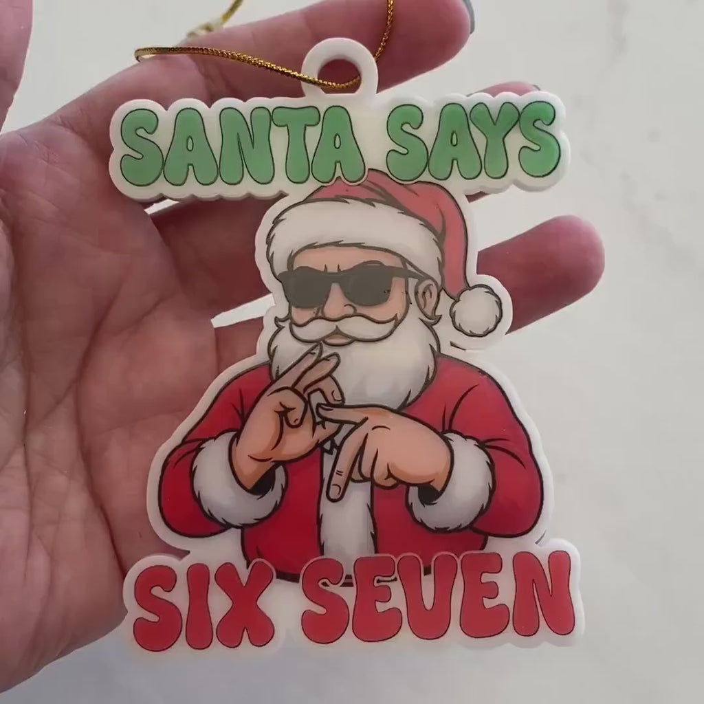 Santa Says 6 7 Ornament – A Trendy Take on Holiday Magic