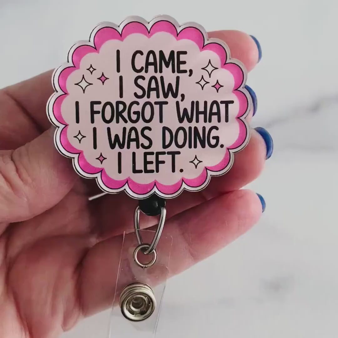 “I Came, I Saw, I Forgot…” Badge Reel – Funny & Relatable ID Holder