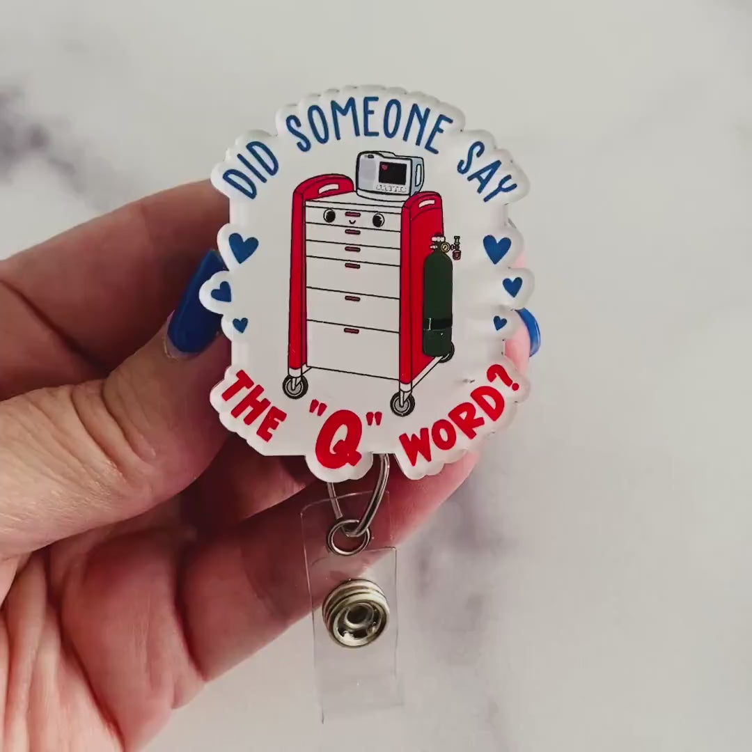 “Did Someone Say the ‘Q’ Word?” V2 Badge Reel – Funny Nurse & Healthcare Retractable ID Holder