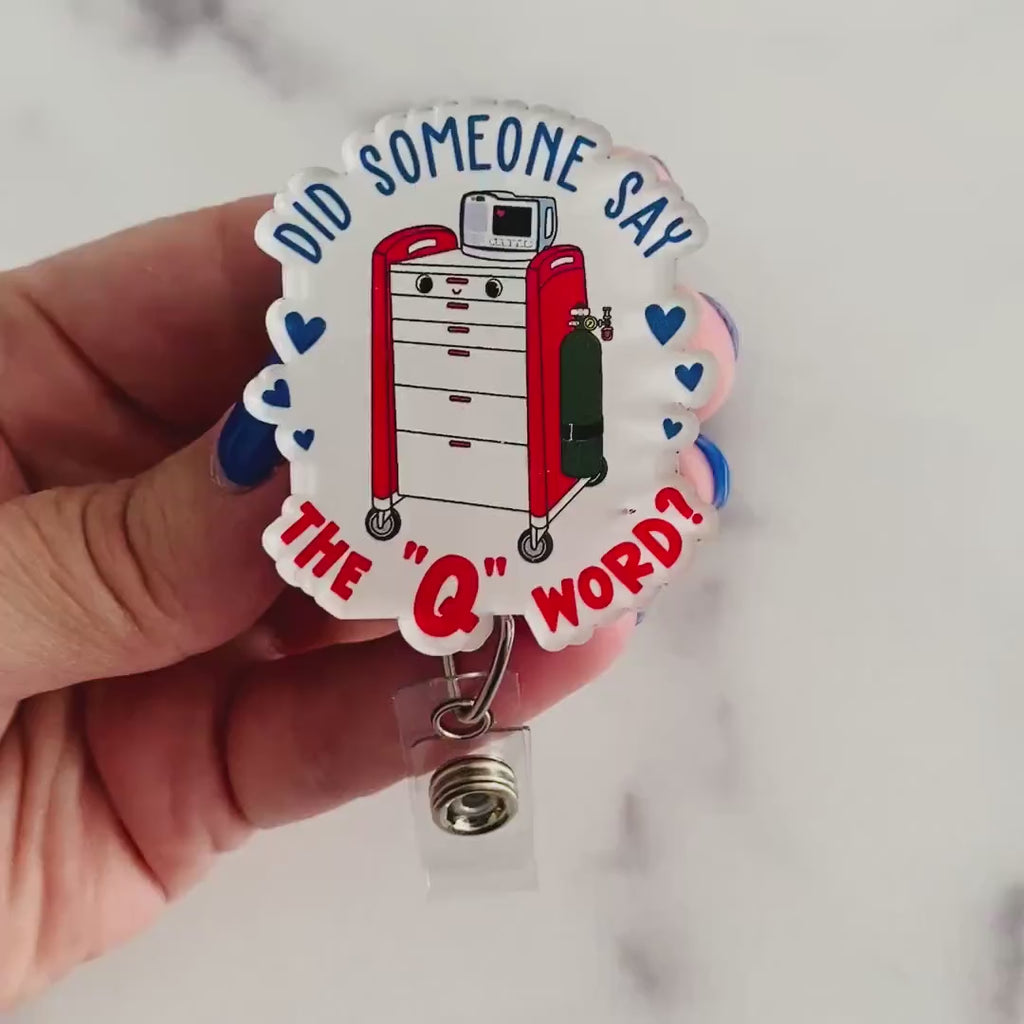 “Did Someone Say the ‘Q’ Word?” V2 Badge Reel – Funny Nurse & Healthcare Retractable ID Holder